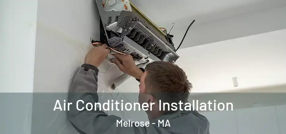  Air Conditioner Installation Melrose - MA