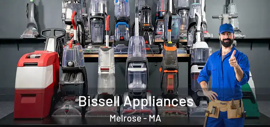 Bissell Appliances Melrose - MA