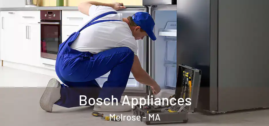  Bosch Appliances Melrose - MA
