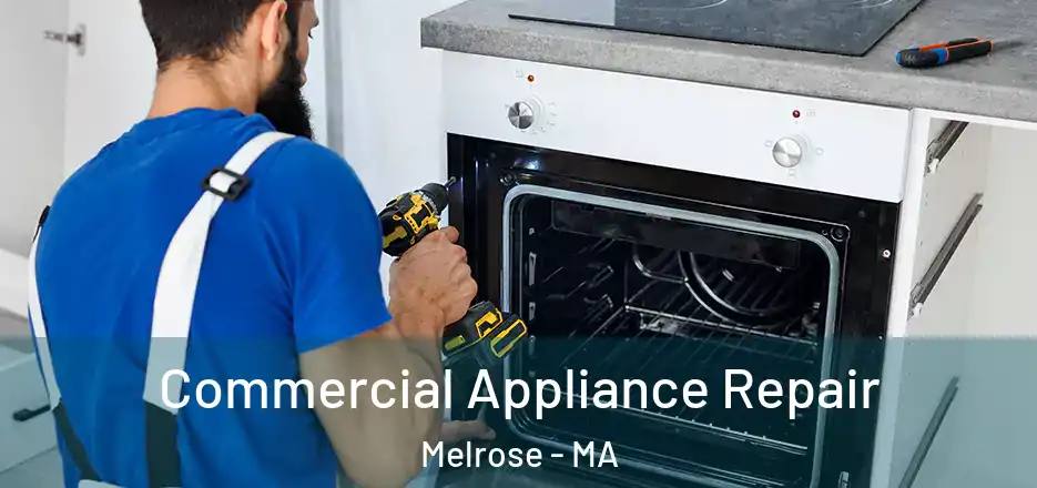  Commercial Appliance Repair Melrose - MA