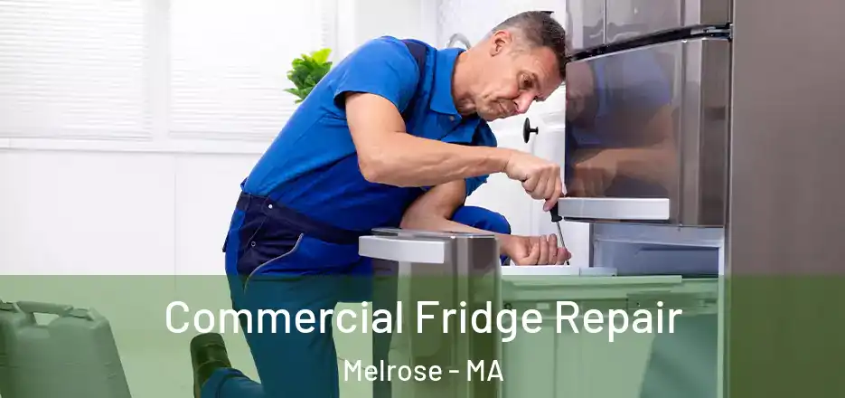  Commercial Fridge Repair Melrose - MA