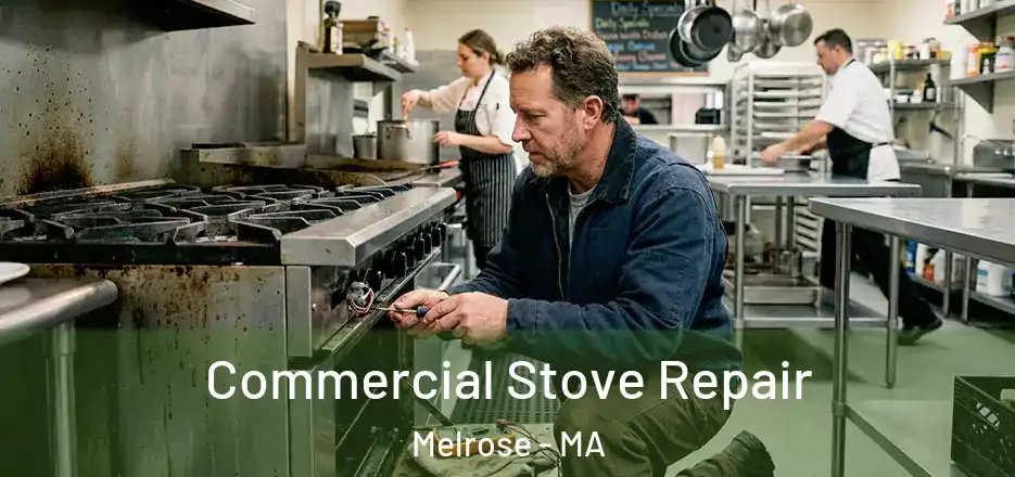 Commercial Stove Repair Melrose - MA