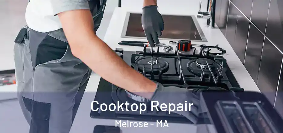  Cooktop Repair Melrose - MA
