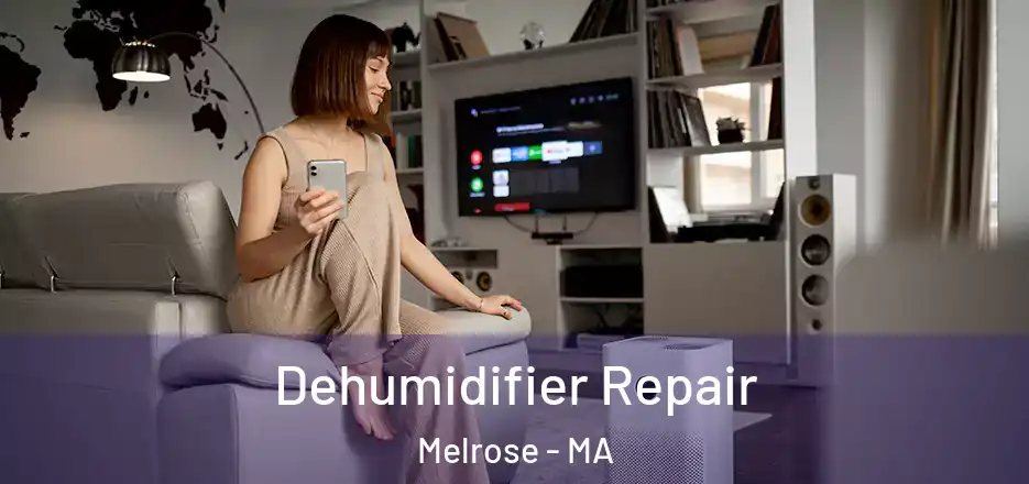 Dehumidifier Repair Melrose - MA