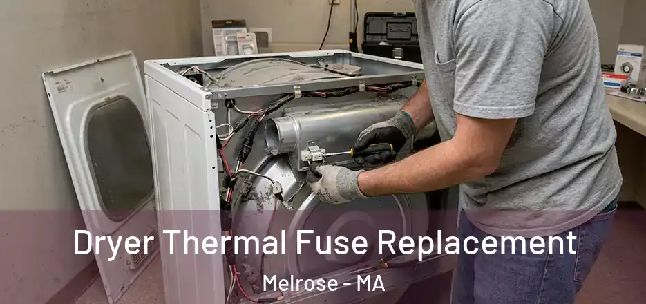 Dryer Thermal Fuse Replacement Melrose - MA