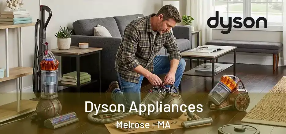  Dyson Appliances Melrose - MA