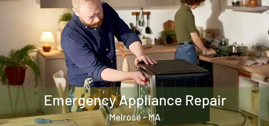 Emergency Appliance Repair Melrose - MA