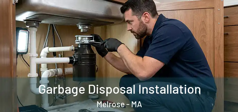  Garbage Disposal Installation Melrose - MA