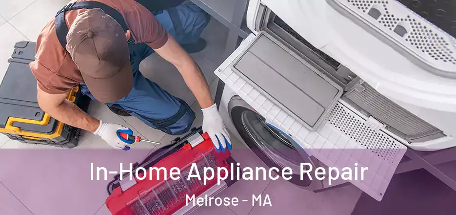 In-Home Appliance Repair Melrose - MA