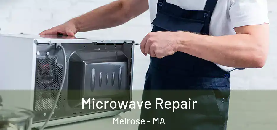 Microwave Repair Melrose - MA