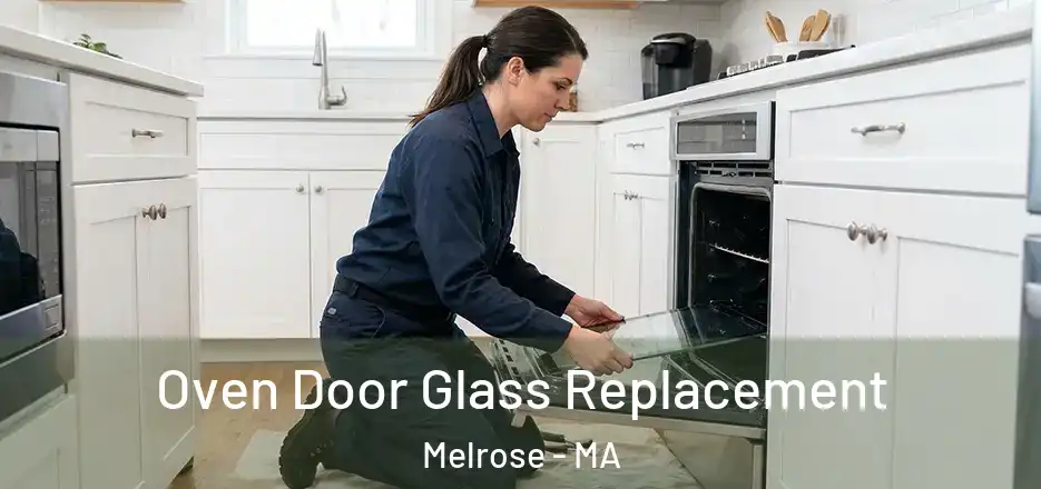 Oven Door Glass Replacement Melrose - MA