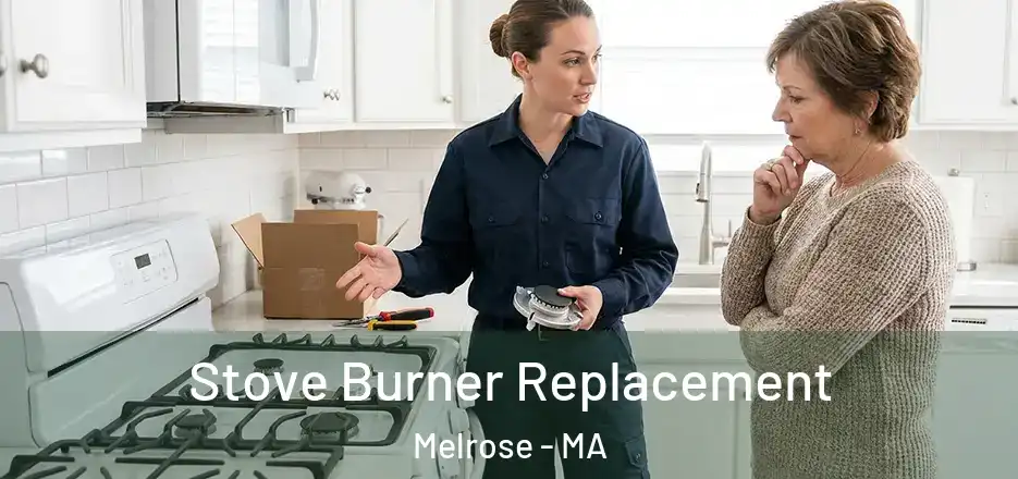 Stove Burner Replacement Melrose - MA