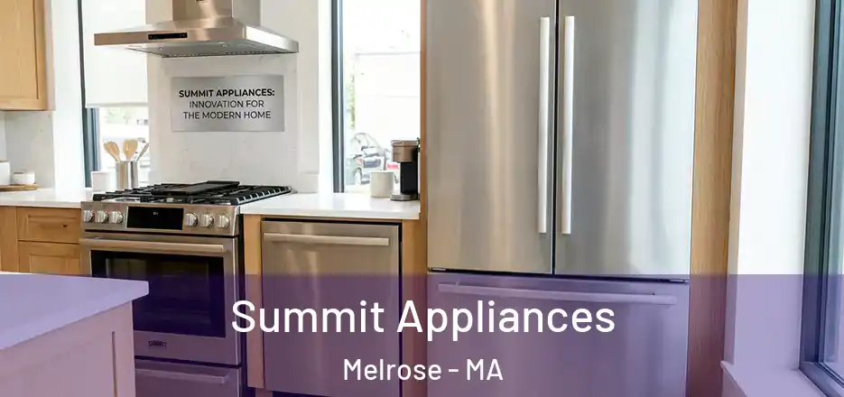  Summit Appliances Melrose - MA