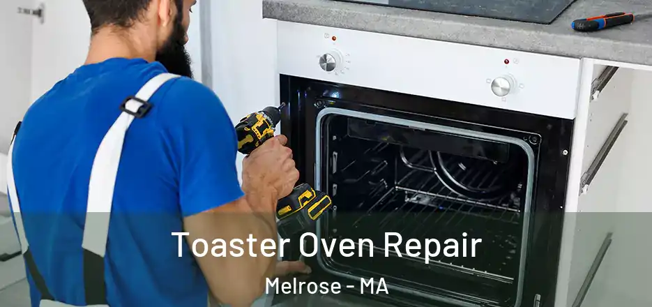 Toaster Oven Repair Melrose - MA