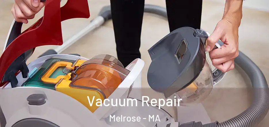 Vacuum Repair Melrose - MA